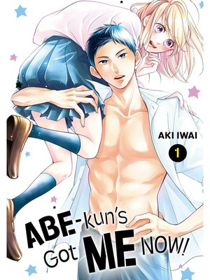 Abe-kun's Got Me Now！, Volume 1 - ebook